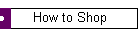 How to Shop